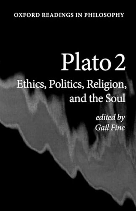 Plato 2: Ethics, Politics, Religion, And The Soul-..