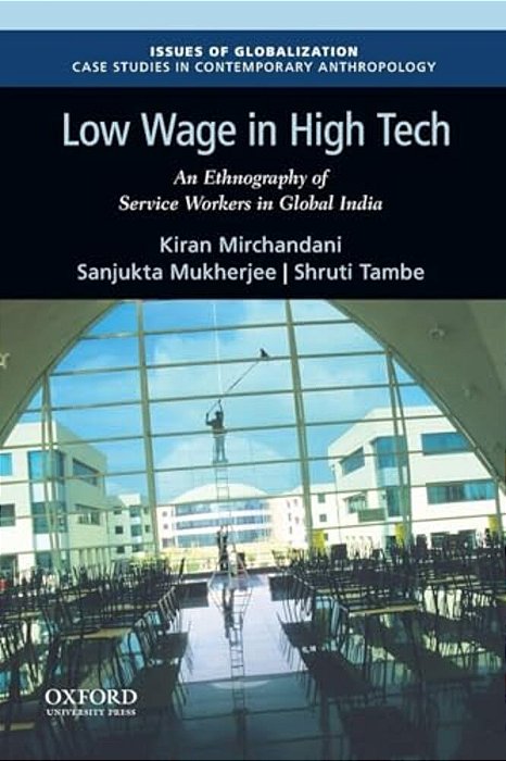 Low Wage In High Tech: An Ethnography Of Service Workers In Global India-..