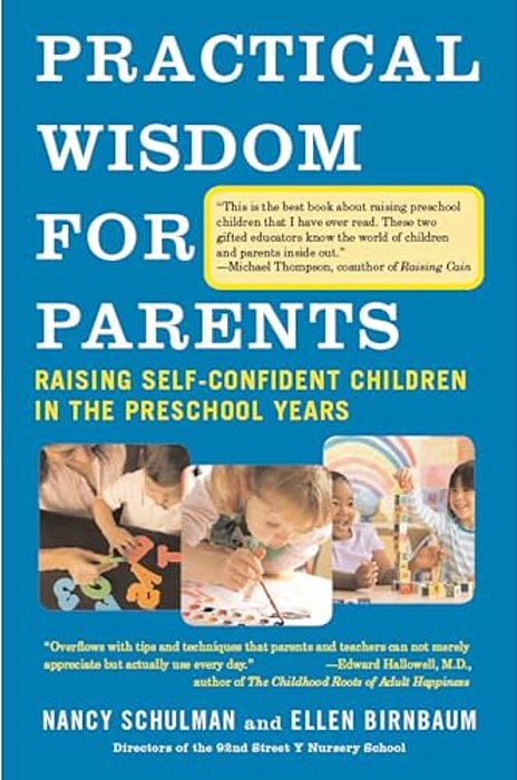 Practical Wisdom For Parents: Raising Self-Confident Children In The Preschool Years-..
