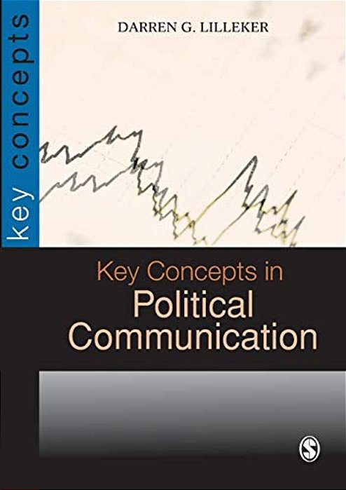 Key Concepts In Political Communication-..