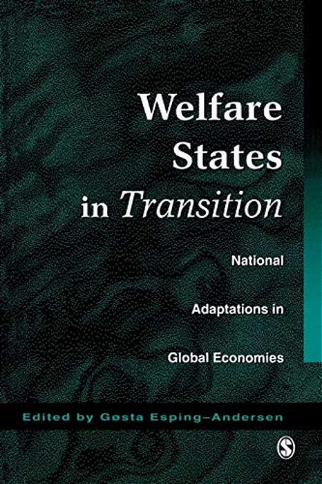 Welfare States In Transition: National Adaptations In Global Economies-..