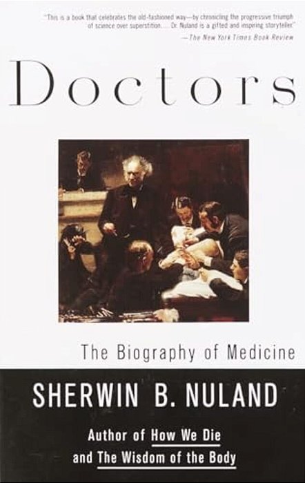 Doctors: The Biography Of Medicine-..