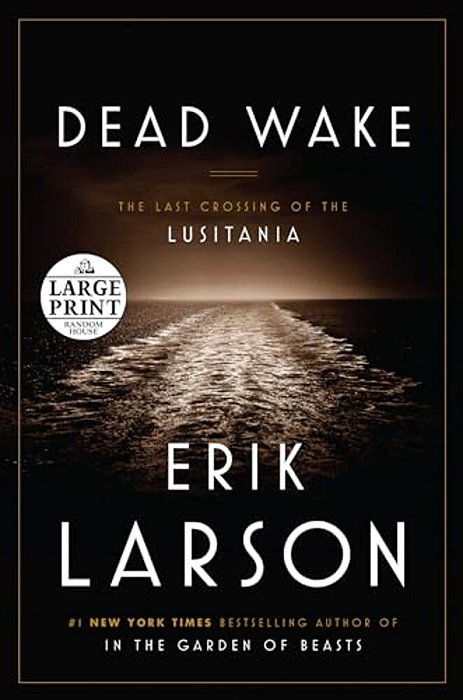 Dead Wake: The Last Crossing Of The Lusitania-..