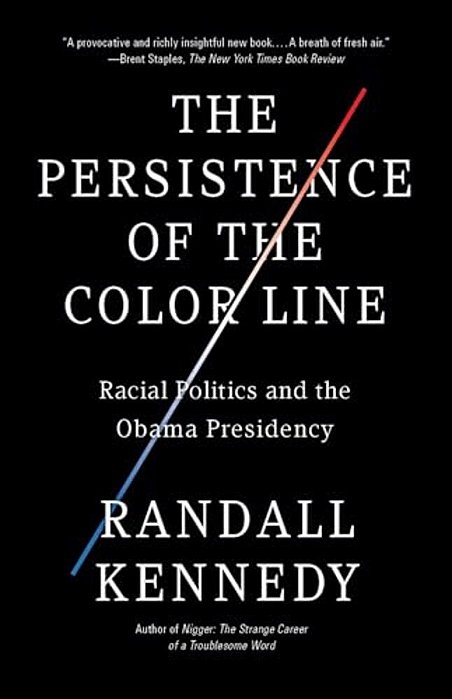 The Persistence Of The Color Line: Racial Politics And The Obama Presidency-..