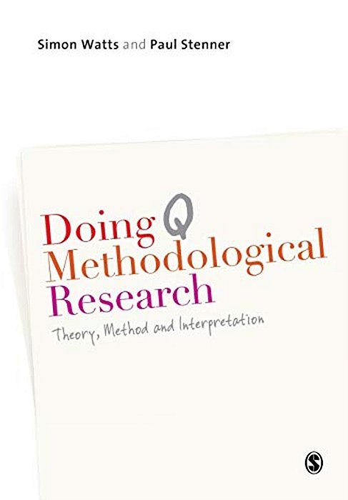 Doing Q Methodological Research: Theory, Method & Interpretation-..