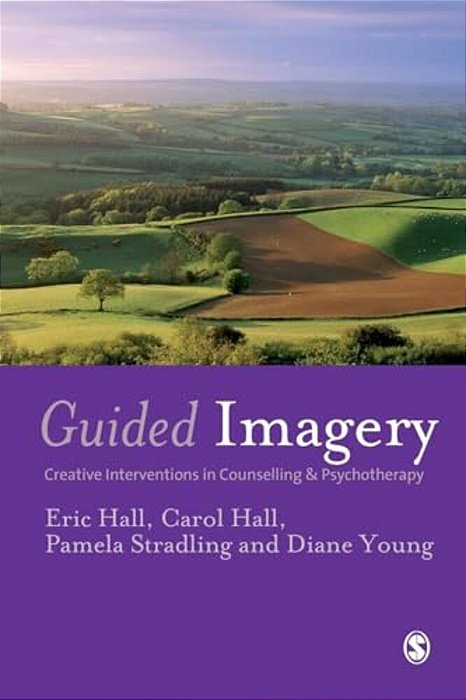 Guided Imagery: Creative Interventions In Counselling & Psychotherapy-..