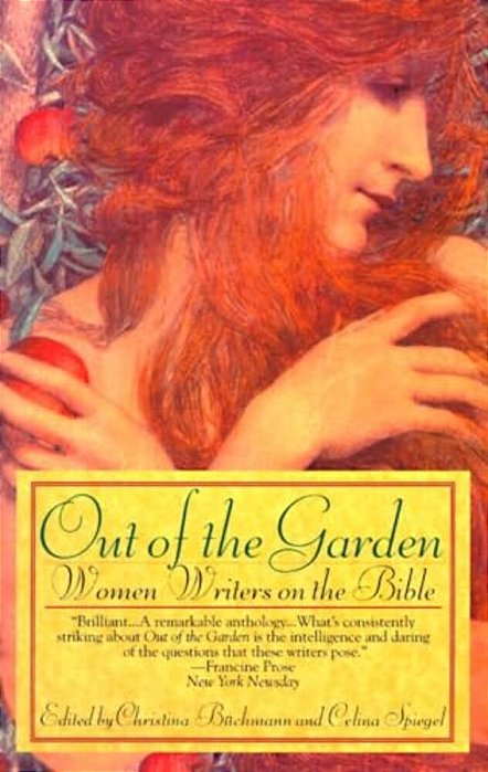 Out Of The Garden: Women Writers On The Bible-..