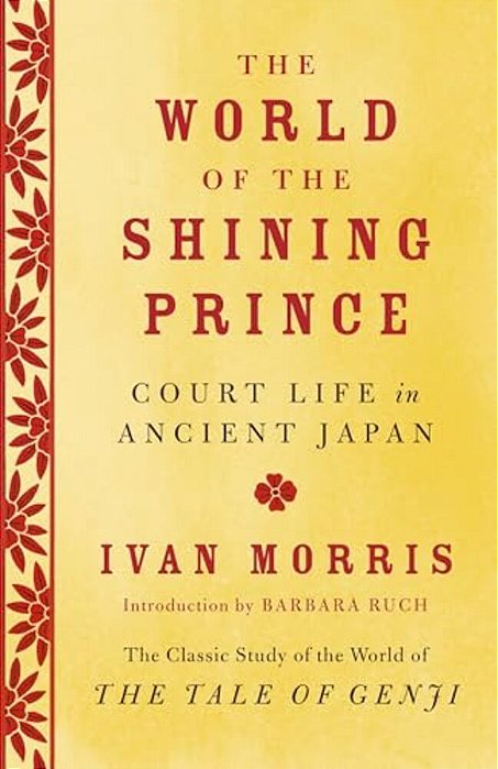 The World Of The Shining Prince: Court Life In Ancient Japan-..