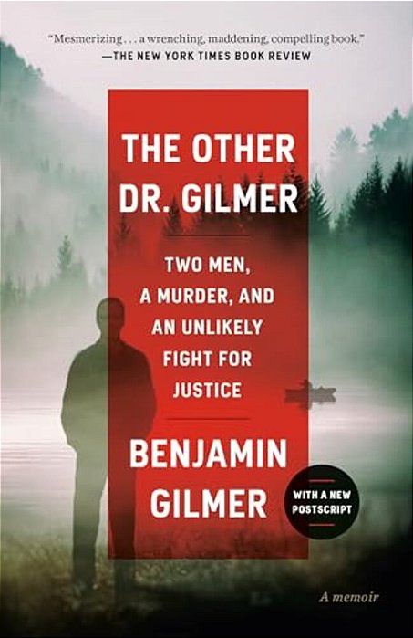 The Other Dr. Gilmer: Two Men, A Murder, And An Unlikely Fight For Justice-..