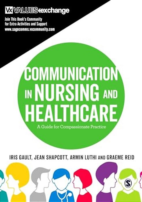 Communication In Nursing And Healthcare: A Guide For Compassionate Practice-..