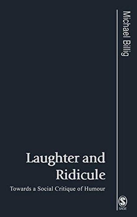 Laughter And Ridicule: Towards A Social Critique Of Humour-..