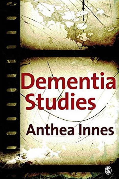 Dementia Studies: A Social Science Perspective-..