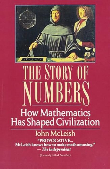 The Story Of Numbers: How Mathematics Has Shaped Civilization-..
