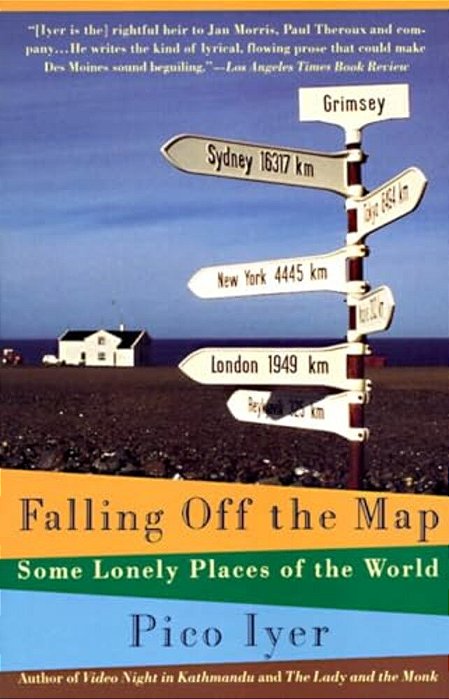 Falling Off The Map: Some Lonely Places Of The World-..