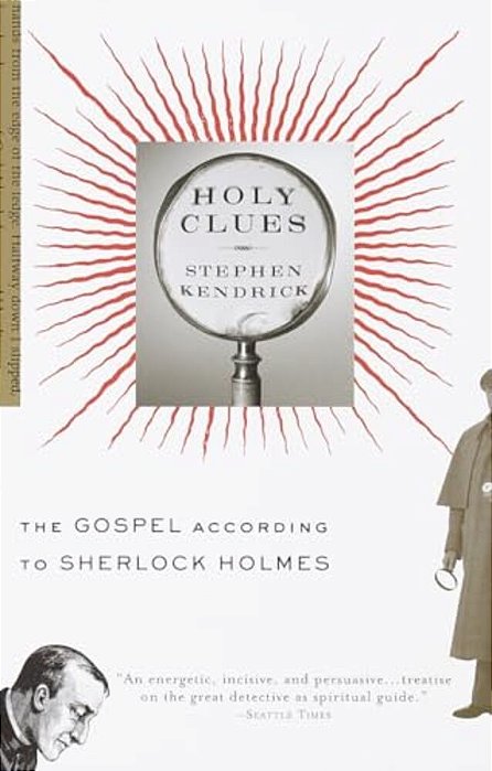 Holy Clues: The Gospel According To Sherlock Holmes-..