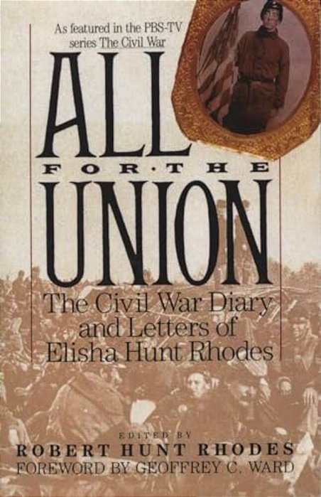 All For The Union: The Civil War Diary & Letters Of Elisha Hunt Rhodes-..