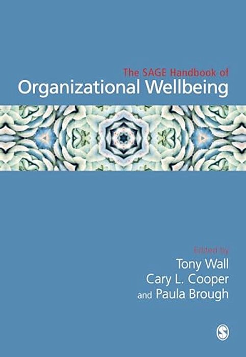 The Sage Handbook Of Organizational Wellbeing-..