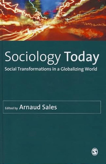 Sociology Today: Social Transformations In A Globalizing World-..