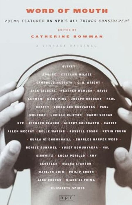 Word Of Mouth: Poems Featured On Npr's All Things Considered-..