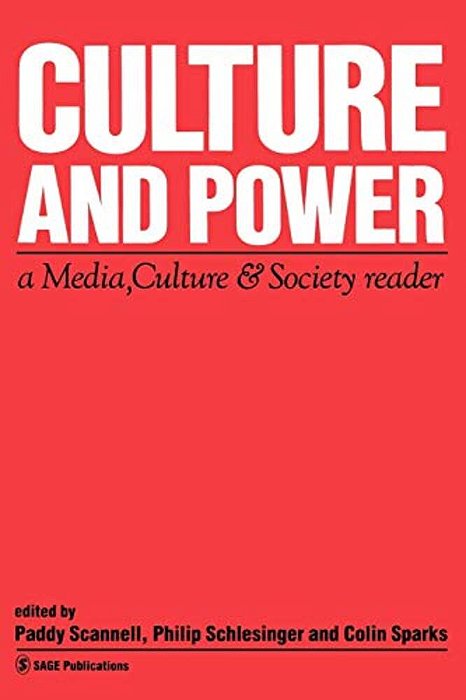 Culture And Power: A Media, Culture & Society Reader-..