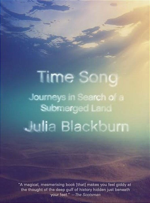 Time Song: Journeys In Search Of A Submerged Land-..