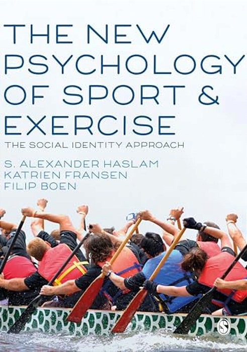 The New Psychology Of Sport And Exercise: The Social Identity Approach-..