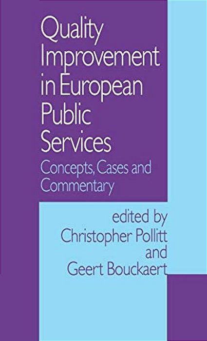 Quality Improvement In European Public Services: Concepts, Cases And Commentary-..