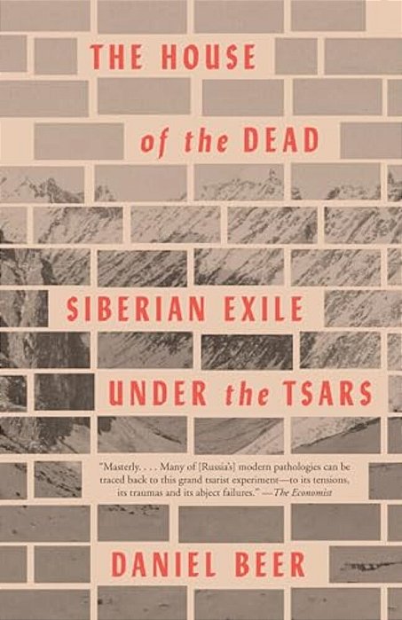 The House Of The Dead: Siberian Exile Under The Tsars-..