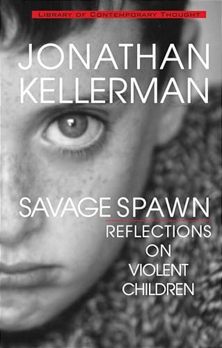 Savage Spawn: Reflections On Violent Children-..
