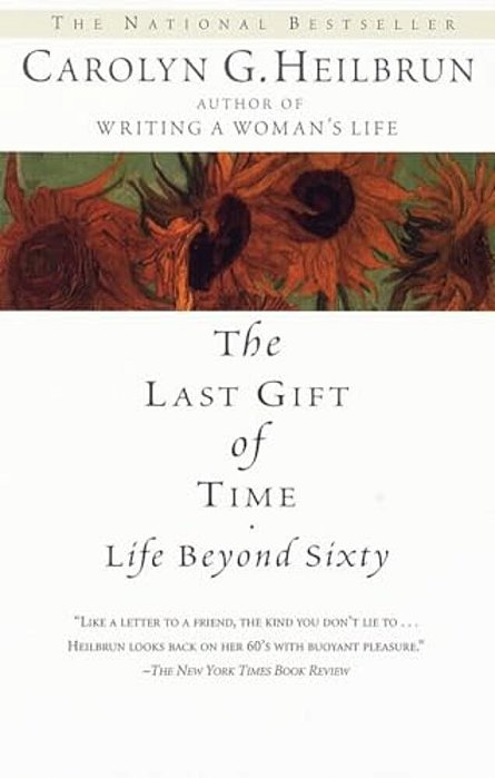 The Last Gift Of Time: Life Beyond Sixty-..