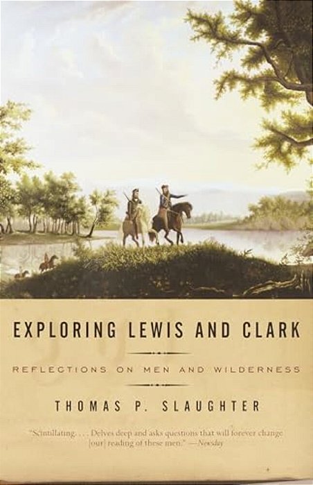 Exploring Lewis And Clark: Reflections On Men And Wilderness-..