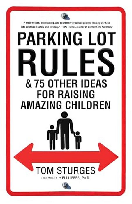 Parking Lot Rules & 75 Other Ideas For Raising Amazing Children-..