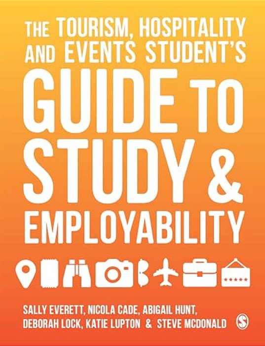 The Tourism, Hospitality And Events Student's Guide To Study And Employability-..