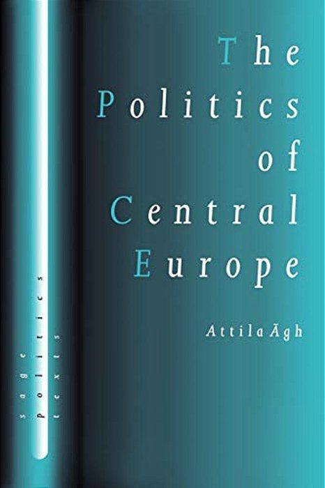 The Politics Of Central Europe-..