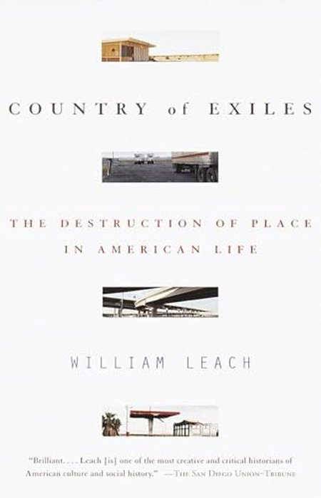 Country Of Exiles: The Destruction Of Place In American Life-..