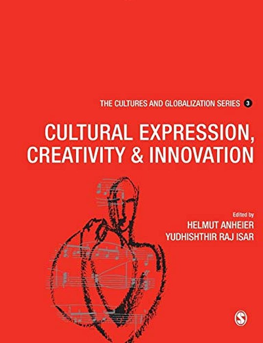 Cultures And Globalization: Cultural Expression, Creativity And Innovation-..