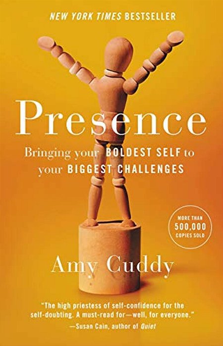 Presence: Bringing Your Boldest Self To Your Biggest Challenges-..