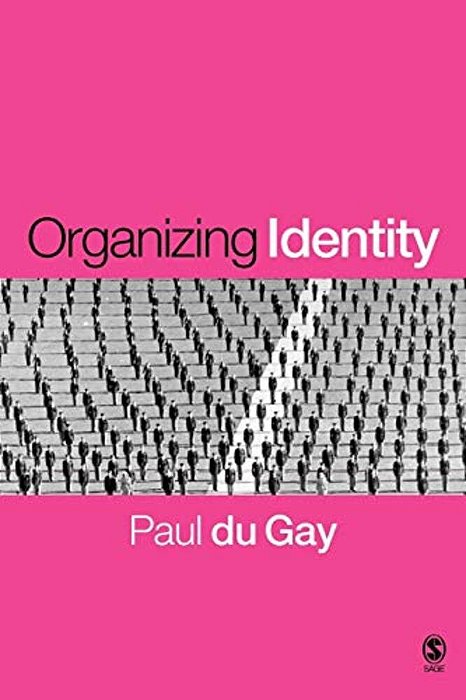 Organizing Identity: Persons And Organizations After Theory-..