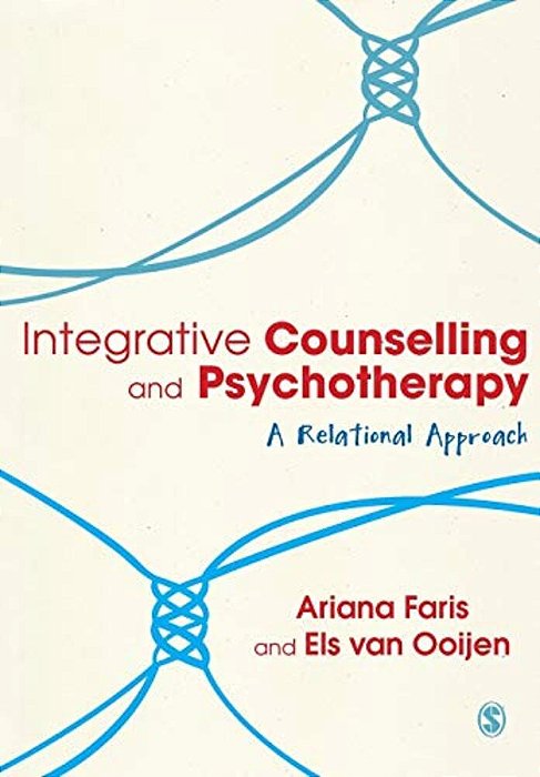 Integrative Counselling & Psychotherapy: A Relational Approach-..
