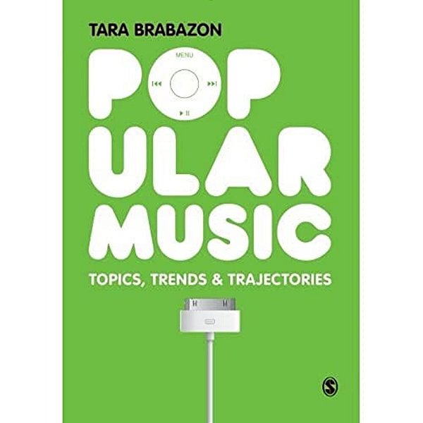 Popular Music: Topics, Trends & Trajectories-..