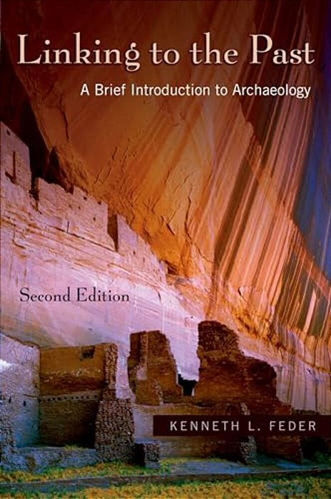 Linking To The Past: A Brief Introduction To Archaeology [With CD-ROM] [With CD-ROM]-..