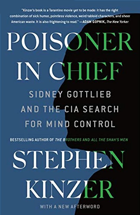 Poisoner In Chief: Sidney Gottlieb And The Cia Search For Mind Control-..