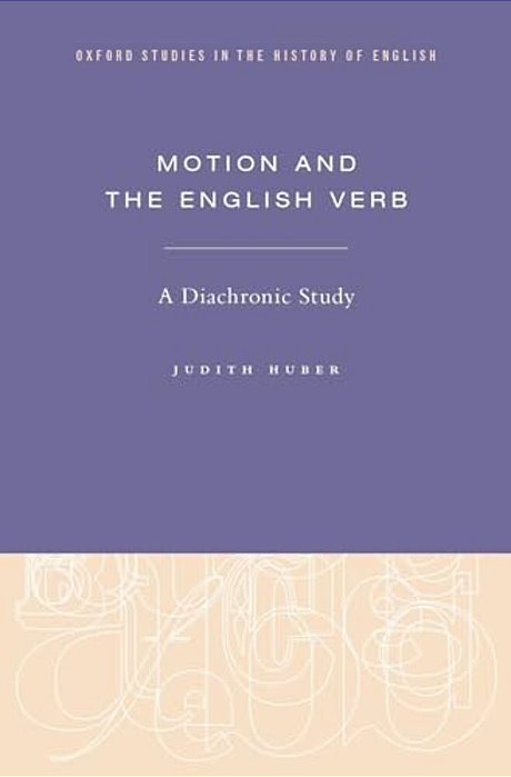 Motion And The English Verb: A Diachronic Study-..