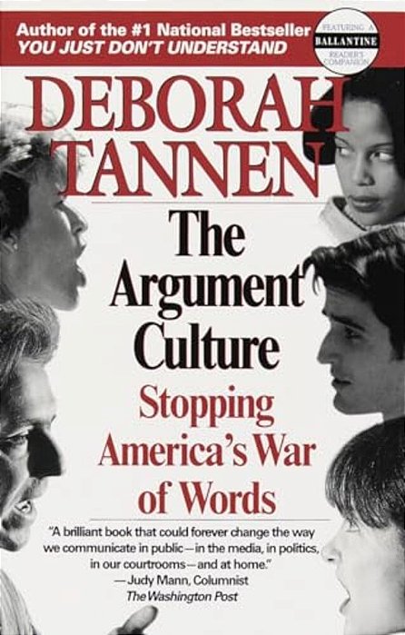 The Argument Culture: Stopping America's War Of Words-..