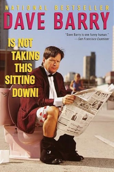 Dave Barry Is Not Taking This Sitting Down-..