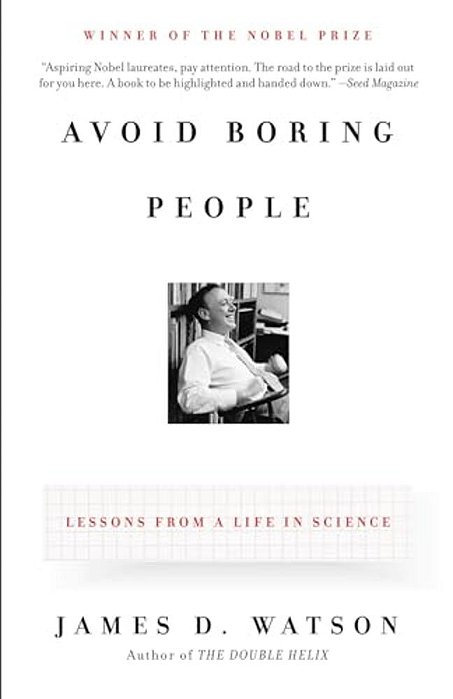 Avoid Boring People: Lessons From A Life In Science-..