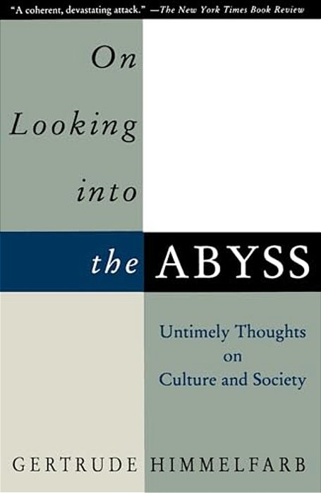 On Looking Into The Abyss: Untimely Thoughts On Culture And Society-..