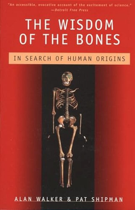 The Wisdom Of The Bones: In Search Of Human Origins-..