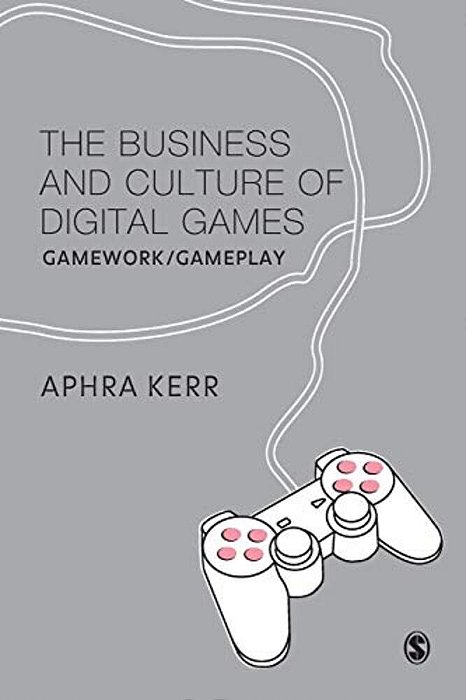 The Business And Culture Of Digital Games: Gamework/Gameplay-..