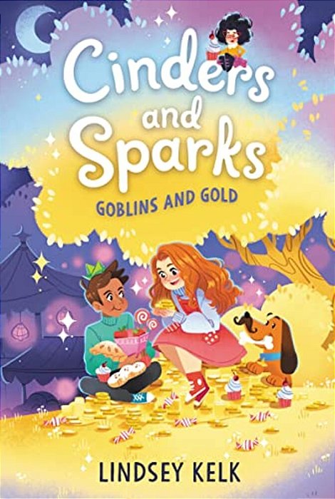 Cinders And Sparks #3: Goblins And Gold-..